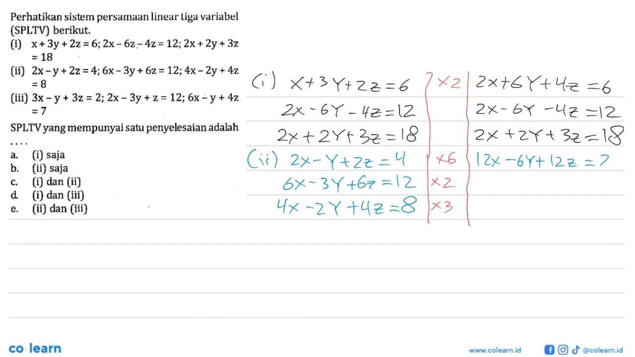 Perhatikan sistem persafnaan linear liga variabel (SPLTV)