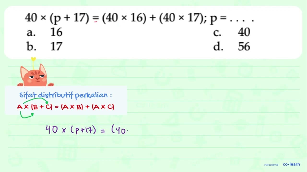 40 x (p + 17) = (40 x 16) + (40 x 17); p = . . . .