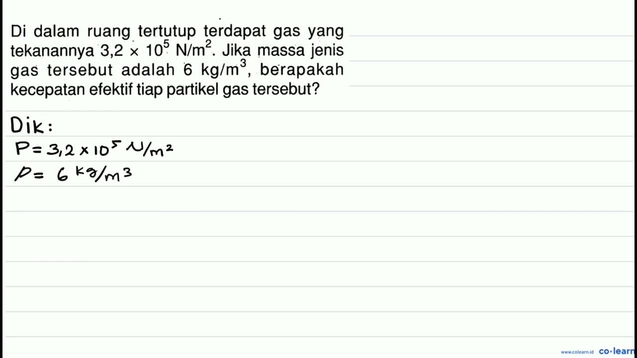 Di dalam ruang tertutup terdapat gas yang tekanannya 3,2 x