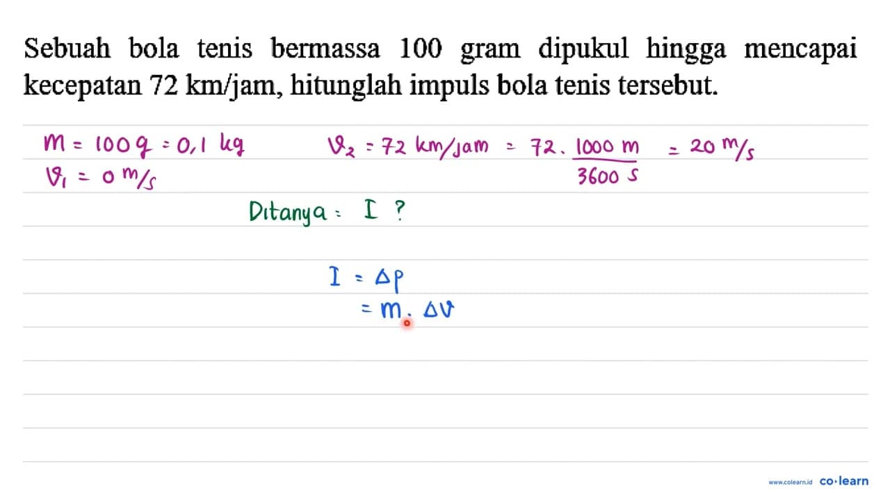 Sebuah bola tenis bermassa 100 gram dipukul hingga mencapai