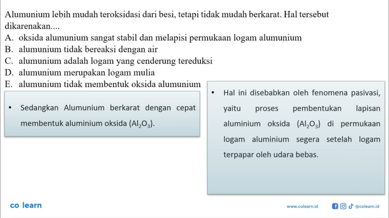 Alumunium lebih mudah teroksidasi dari besi, tetapi tidak