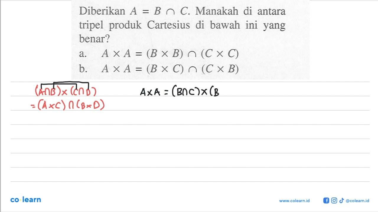 Diberikan A=B n C. Manakah di antara tripel produk