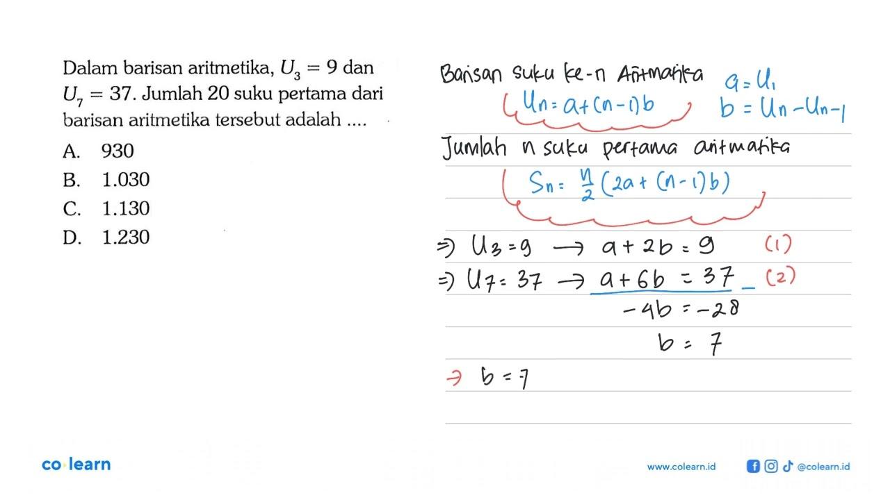 Dalam barisan aritmetika, U3=9 dan U7=37. Jumlah 20 suku