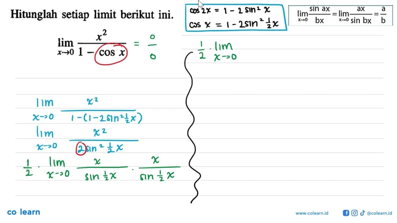 Hitunglah setiap limit berikut ini. limit x -> 0 x^2/(1-cos