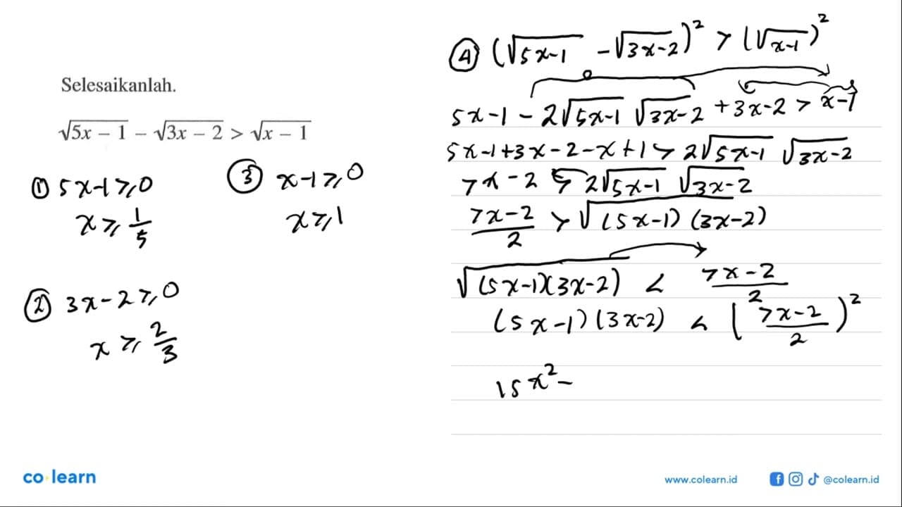 Selesaikanlah. akar(5x-1)-akar(3x-2)>akar(x-1)