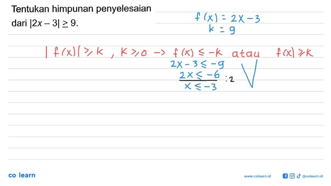 Tentukan himpunan penyelesaian dari |2x-3|>=9.