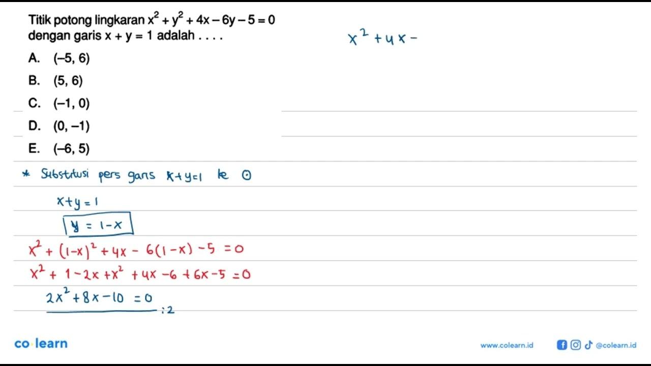 Titik potong lingkaran x^2+y^2+4x-6y-5=0 dengan garis x+y=1