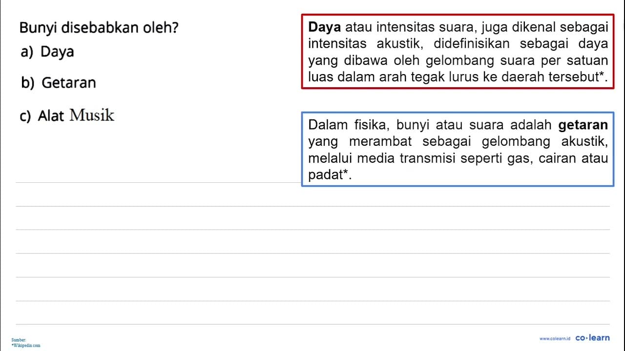 Bunyi disebabkan oleh? a) Daya b) Getaran c) Alat Musik