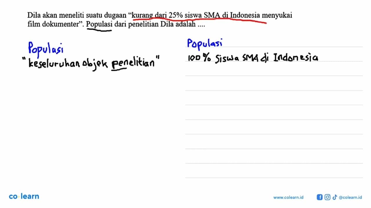 Dila akan meneliti suatu dugaan "kurang dari 25 % siswa SMA