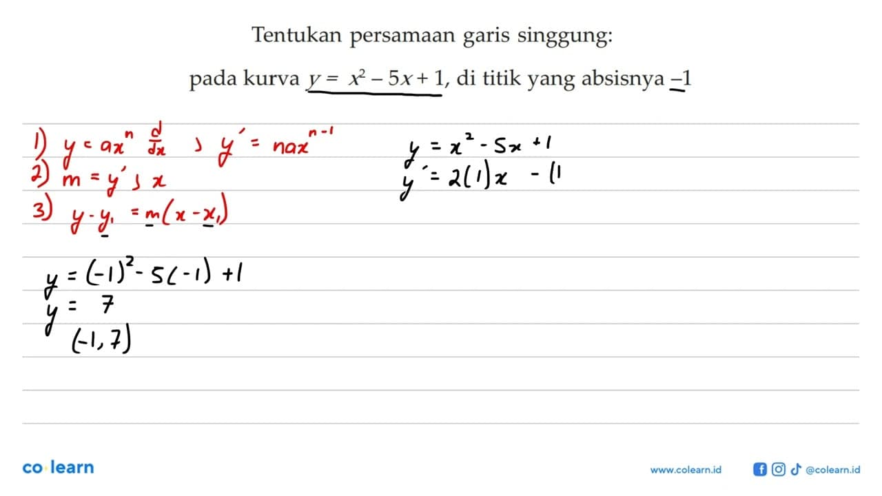 Tentukan persamaan garis singgung:pada kurva y=x^2-5 x+1,