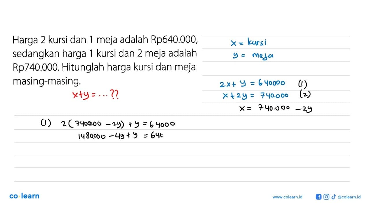 Harga 2 kursi dan 1 meja adalah Rp640.000, sedangkan harga