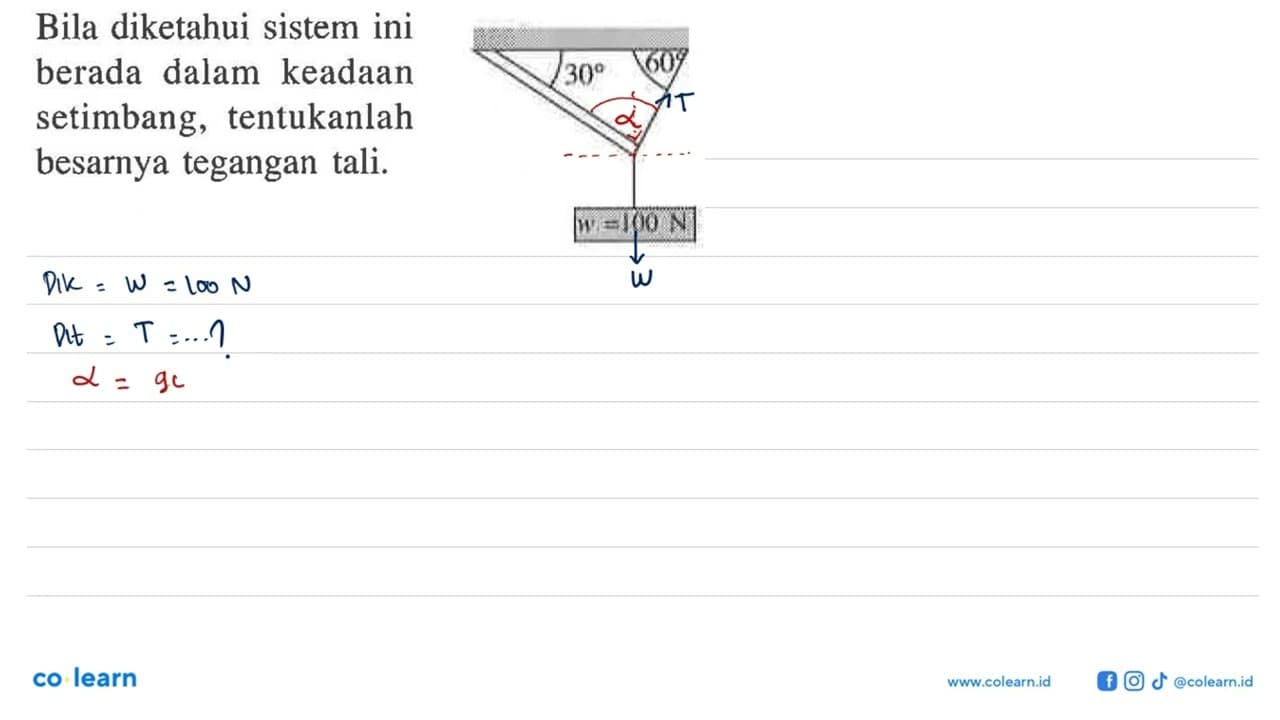 Bila diketahui sistem ini berada dalam keadaan setimbang,