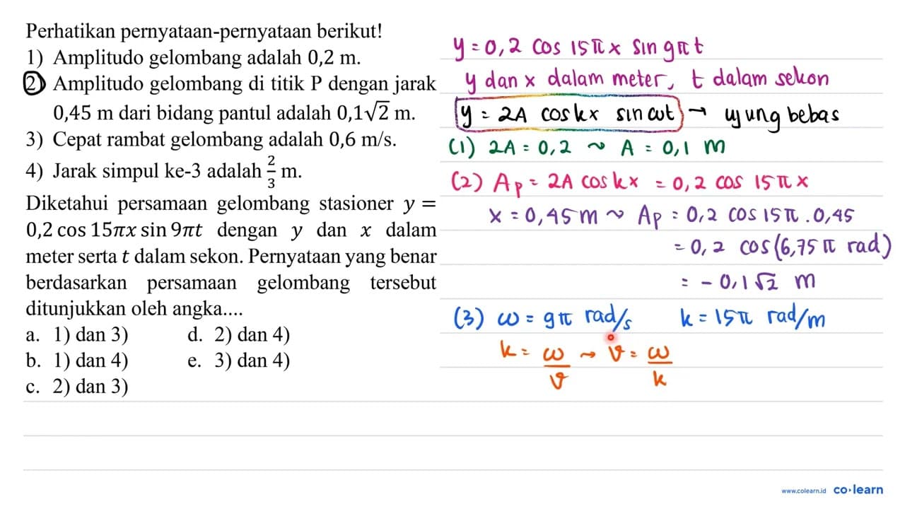 Perhatikan pernyataan-pernyataan berikut! 1) Amplitudo