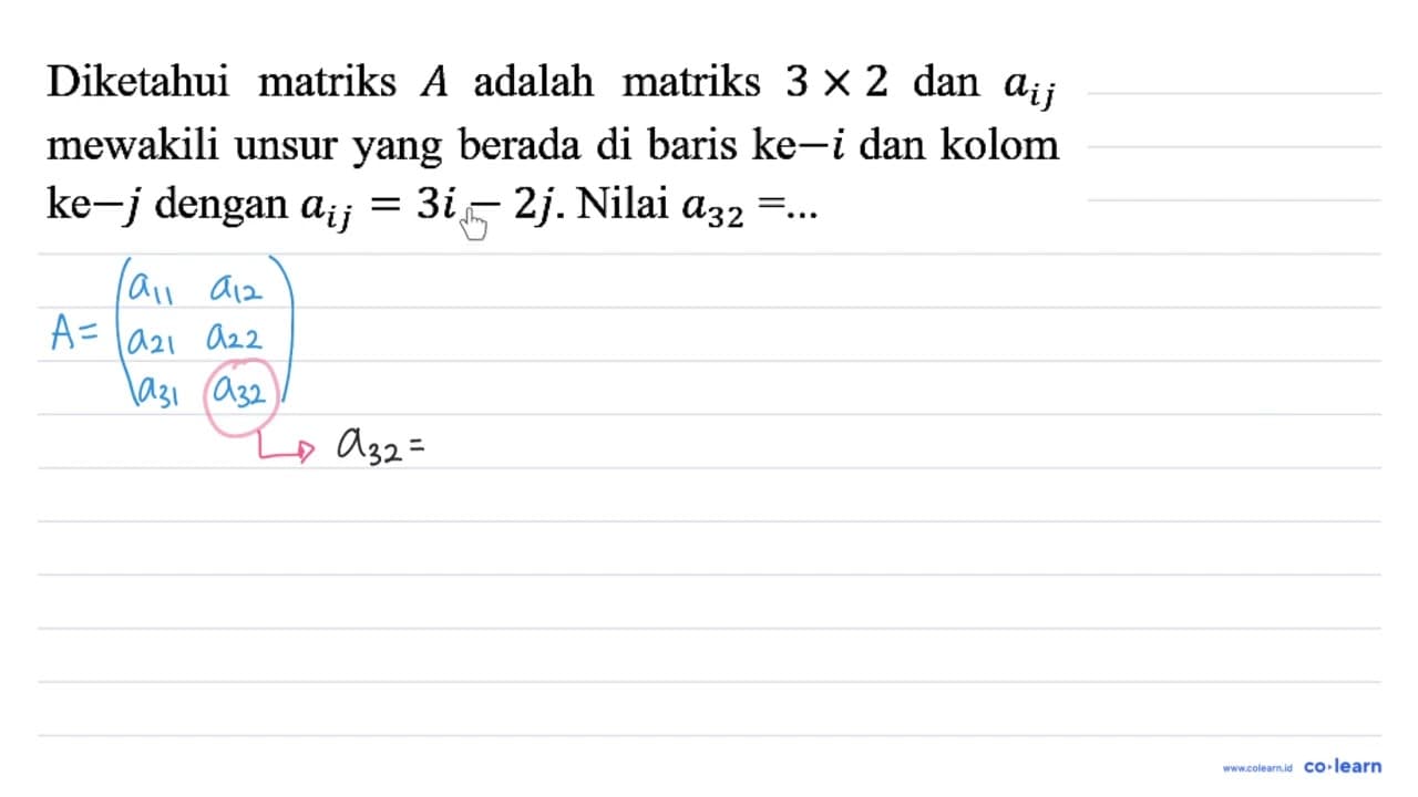 Diketahui matriks A adalah matriks 3 x 2 dan aij mewakili