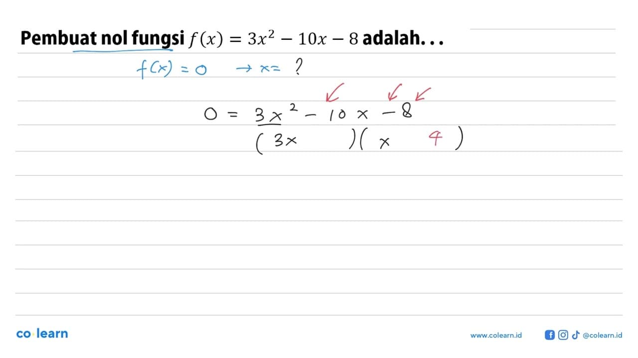 Pembuat nol fungsi f(x) = 3x^2 - 10x - 8 adalah ...