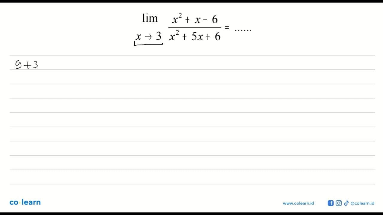 lim x->3 (x^2+x-6)/(x^2+5x+6)= ...