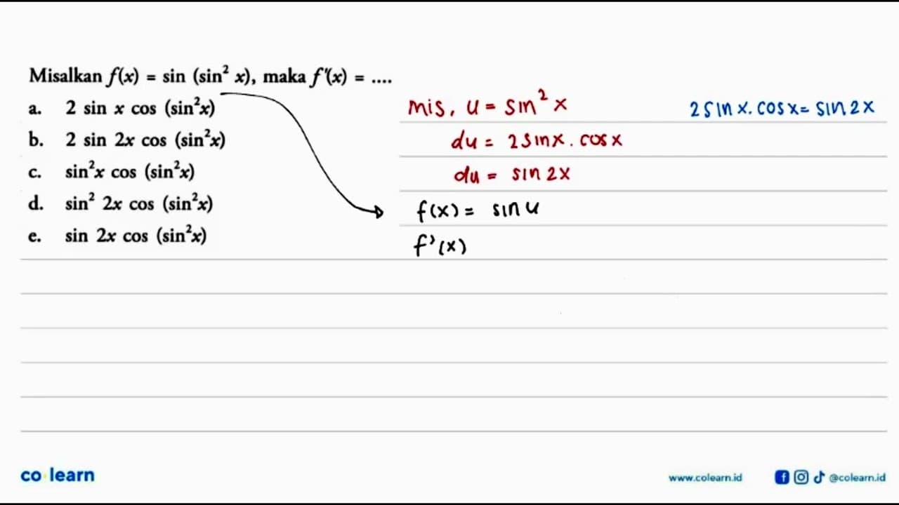 Misalkan f(x)= sin(sin^2 x), maka f '(x) =