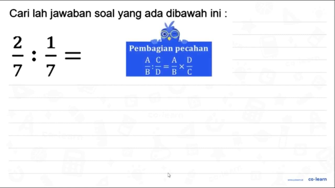 Cari lah jawaban soal yang ada dibawah ini : (2)/(7):