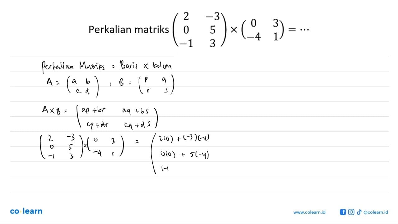 Perkalian matriks (2 -3 0 5 -1 3) x (0 3 -4 1)=...