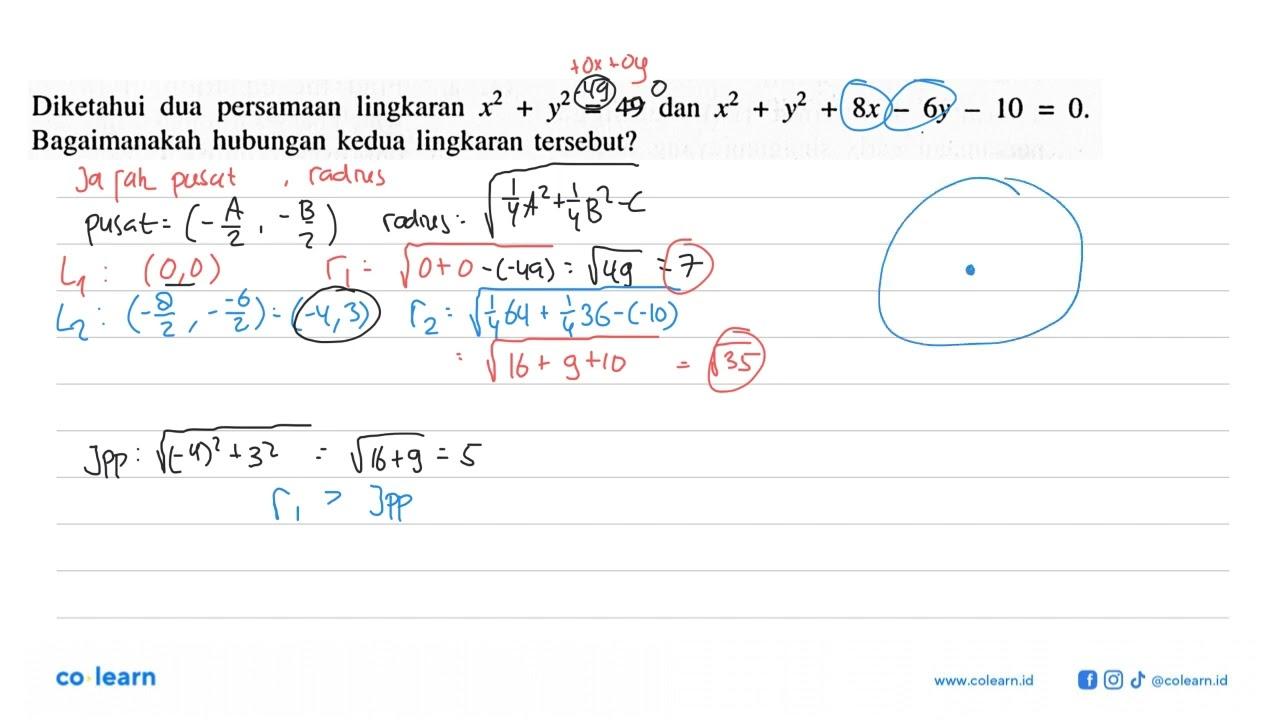 Diketahui dua persamaan lingkaran x^2+y^2=49 dan