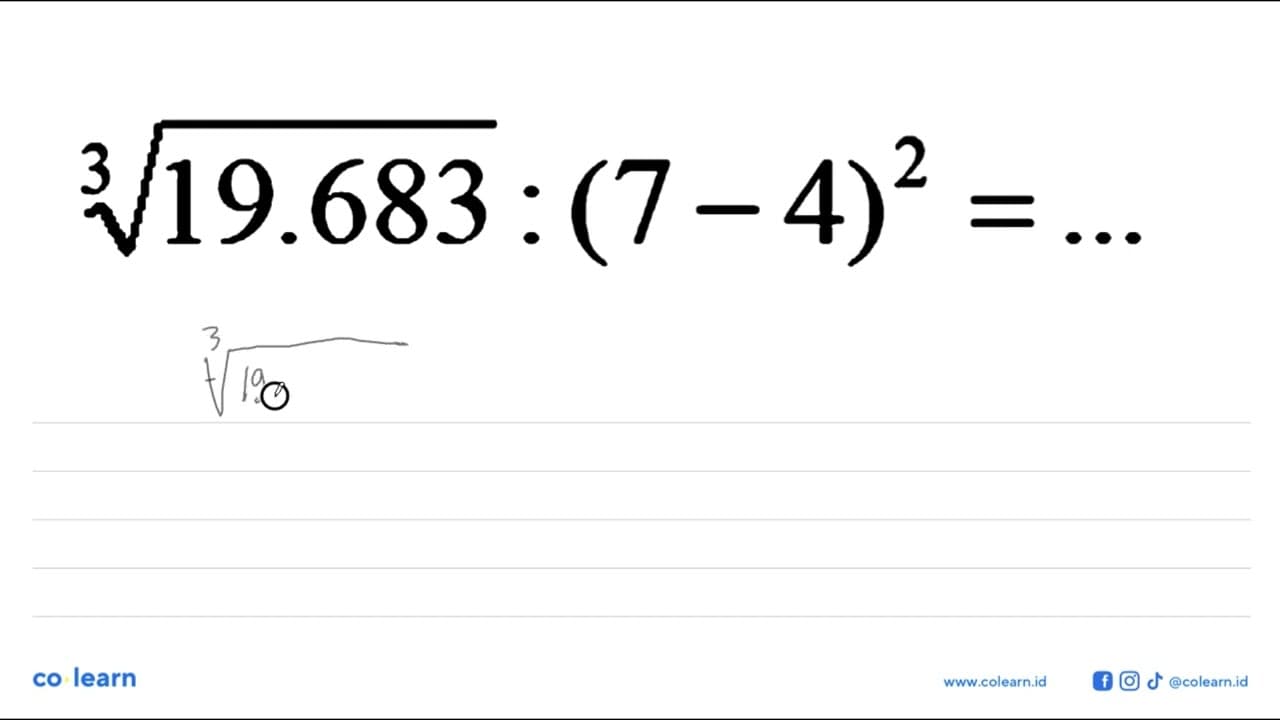 (19.683)^(1/3) : (7 - 4)^2 = ...