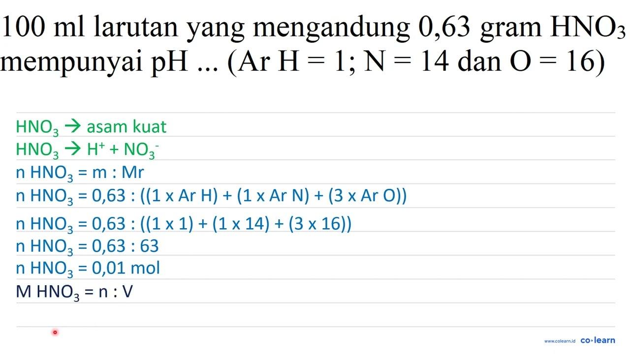 100 ml larutan yang mengandung 0,63 gram HNO3 mempunyai