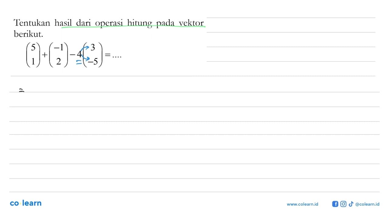 Tentukan hasil dari operasi hitung pada vektor berikut.(5