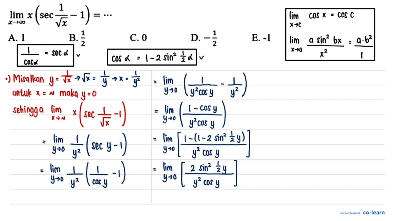 lim _(x -> tak hingga) x(sec (1)/(akar(x))-1)=.. A. 1 B.