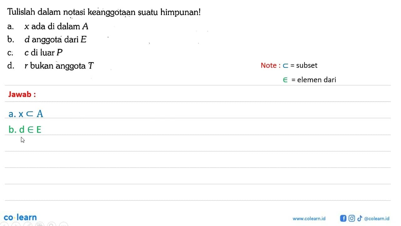 Tulislah dalam notasi keanggotaan suatu himpunan! a. x ada