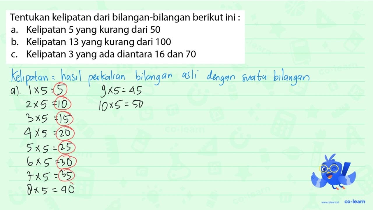 Tentukan kelipatan dari bilangan-bilangan berikut ini : a.