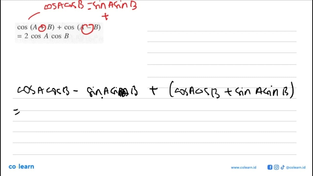 cos(A + B) + cos(A - B) = 2 cos A cos B