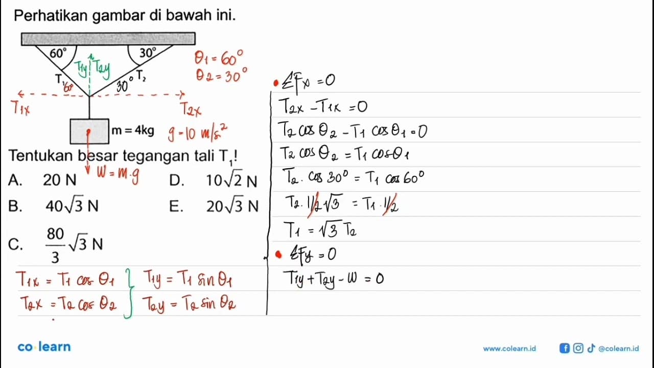 Perhatikan gambar di bawah ini. 60 30 T1 T2 m = 4kg