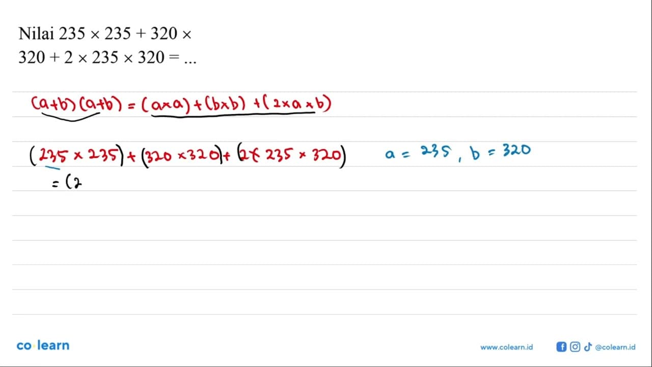 Nilai 235 x 235+320 x 320+2 x 235 x 320=...