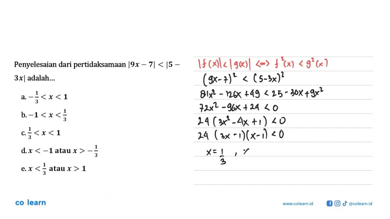 Penyelesaian dari pertidaksamaan |9x-7|<|5-3x| adalah ...