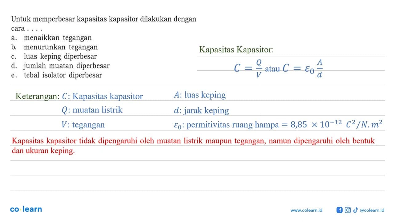 Untuk memperbesar kapasitas kapasitor dilakukan dengan cara