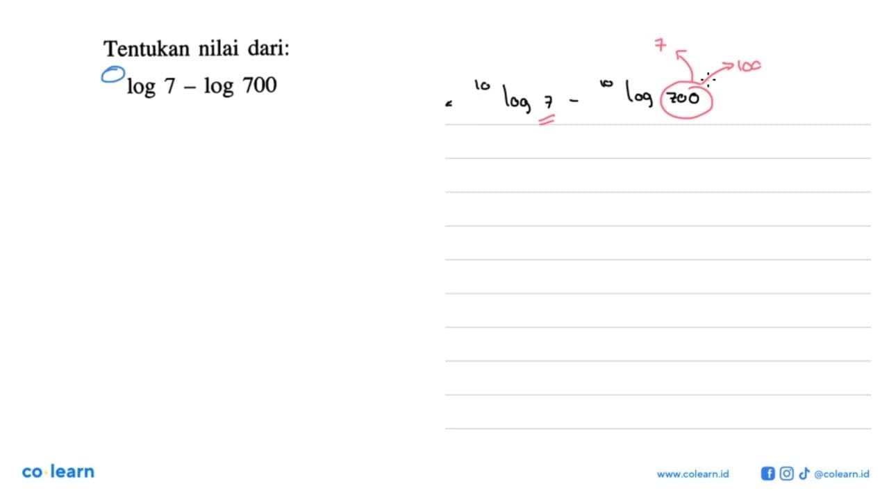 Tentukan nilai dari: log7-log700