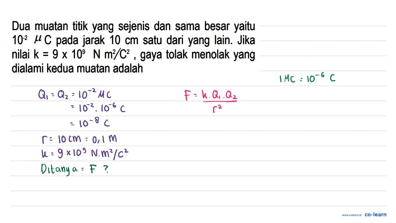 Dua muatan titik yang sejenis dan sama besar yaitu 10^(-2)