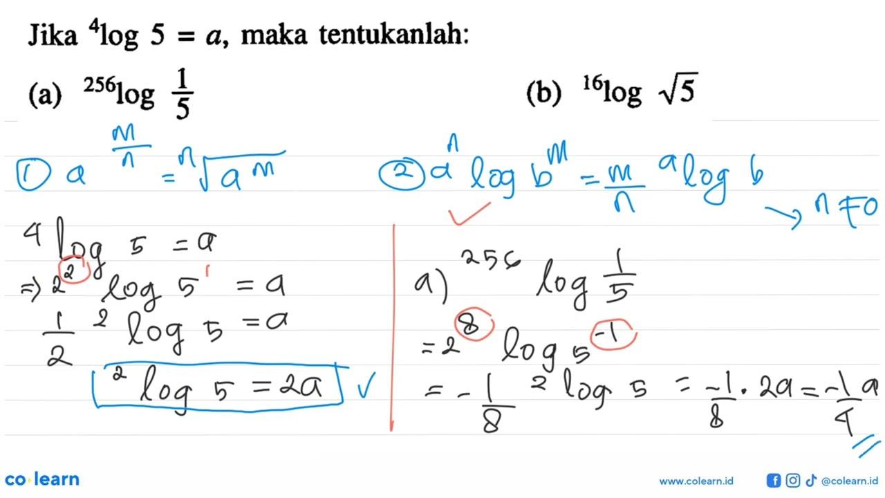 Jika 4log 5=a, maka tentukanlah: (a) 256log (1/5) (b) 16log