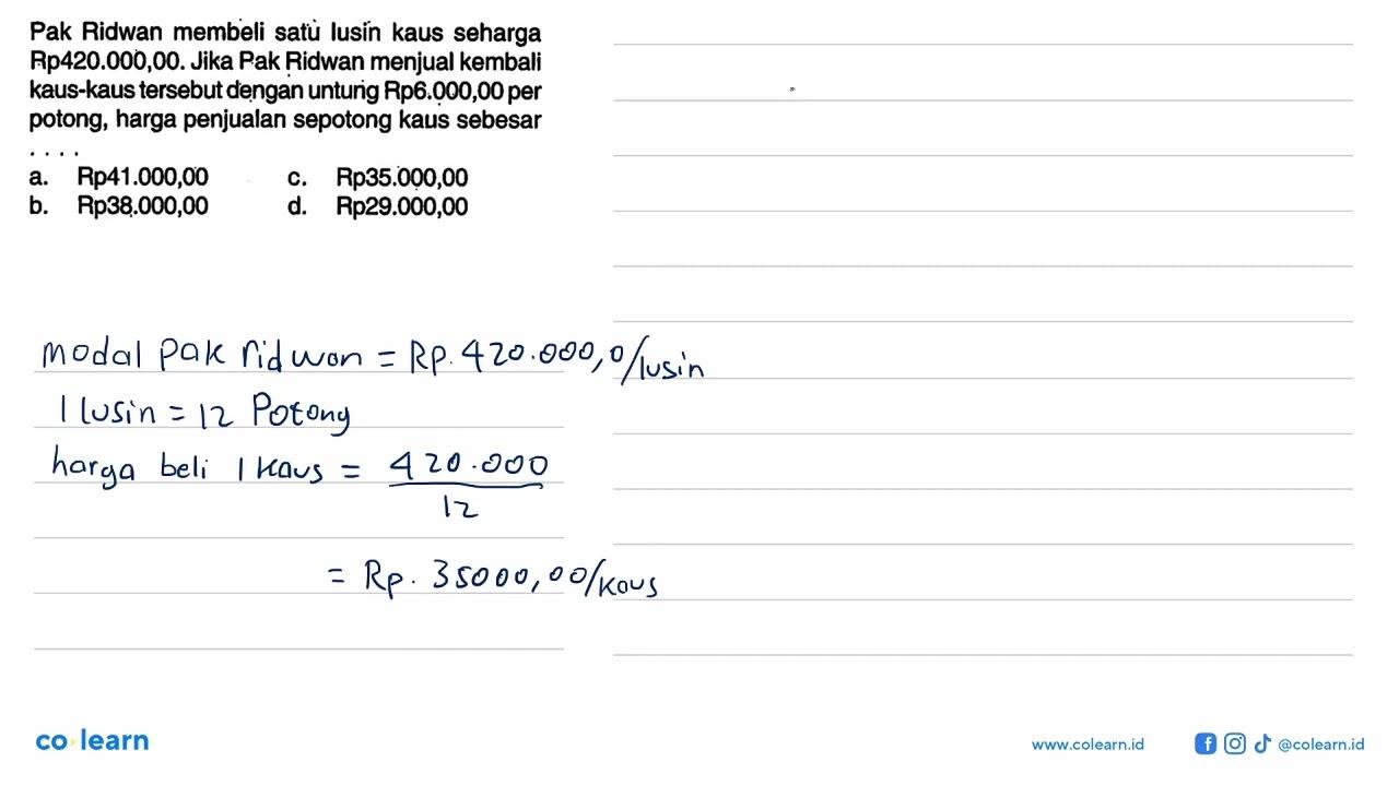 Pak Ridwan membeli satù lusin kaus seharga Rp420.000,00.