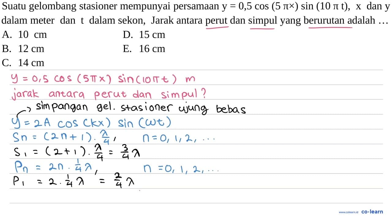 Suatu gelombang stasioner mempunyai persamaan y=0,5 cos (5