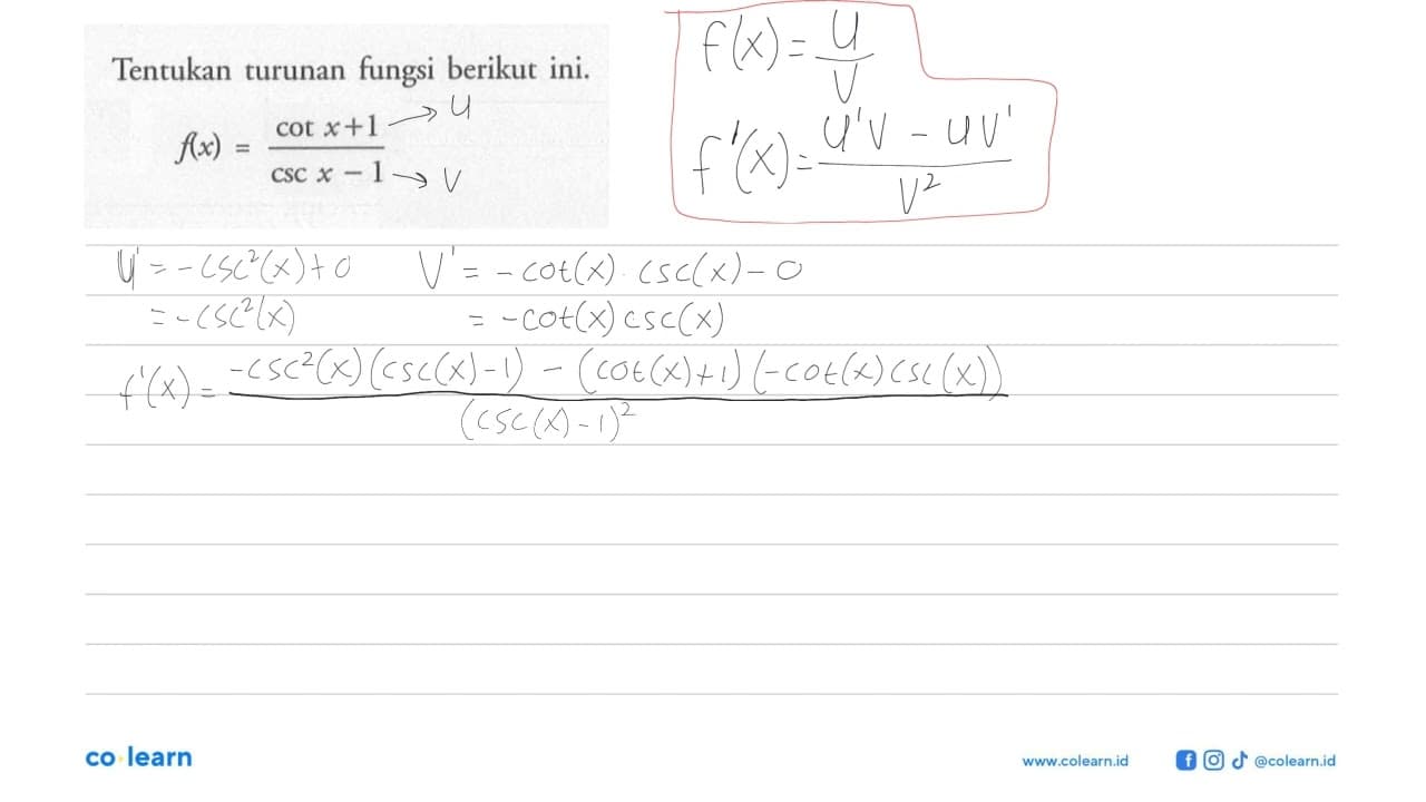 Tentukan turunan fungsi berikut ini. f(x)=(cot x+1)/(csc