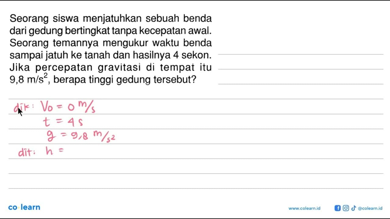 Seorang siswa menjatuhkan sebuah benda dari gedung