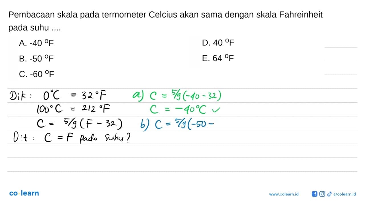 Pembacaan skala pada termometer Celcius akan sama dengan