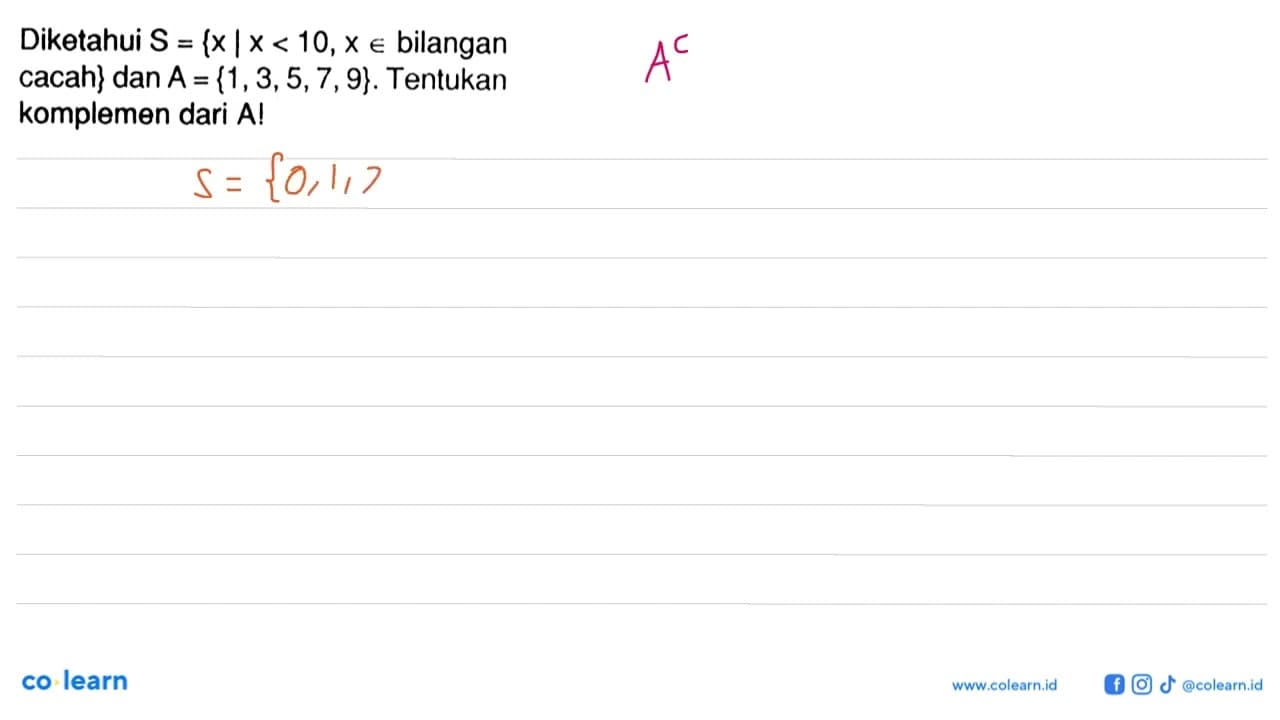 Diketahui S = {x |x<10,x e bilangan cacah} dan A =