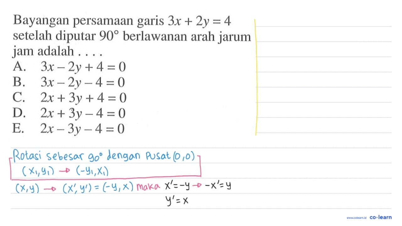 Bayangan persamaan garis 3x+2y=4 setelah diputar 90