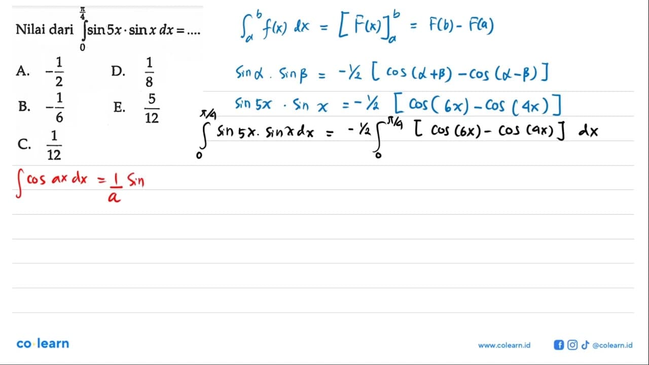 Nilai dari integral 0 pi/4 sin 5x.sin x dx= ....