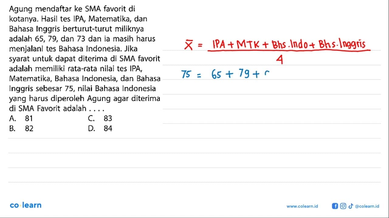 Agung mendaftar ke SMA favorit di kotanya. Hasil tes IPA,