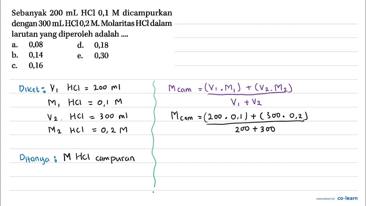 Sebanyak 200 mL HCl 0,1 M dicampurkan dengan 300 mL HCl 0,2