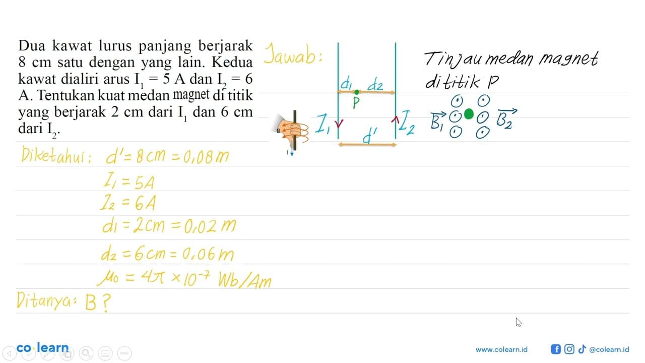 Dua kawat lurus panjang berjarak 8 cm satu dengan yang