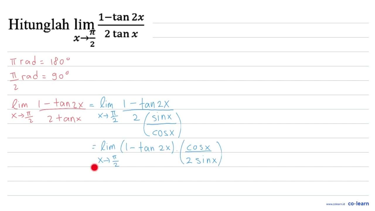 Hitunglah lim _(x -> (pi)/(2)) (1-tan 2 x)/(2 tan x)